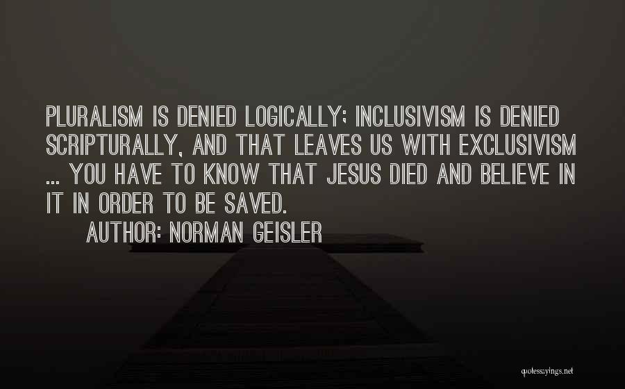 Exclusivism Quotes By Norman Geisler