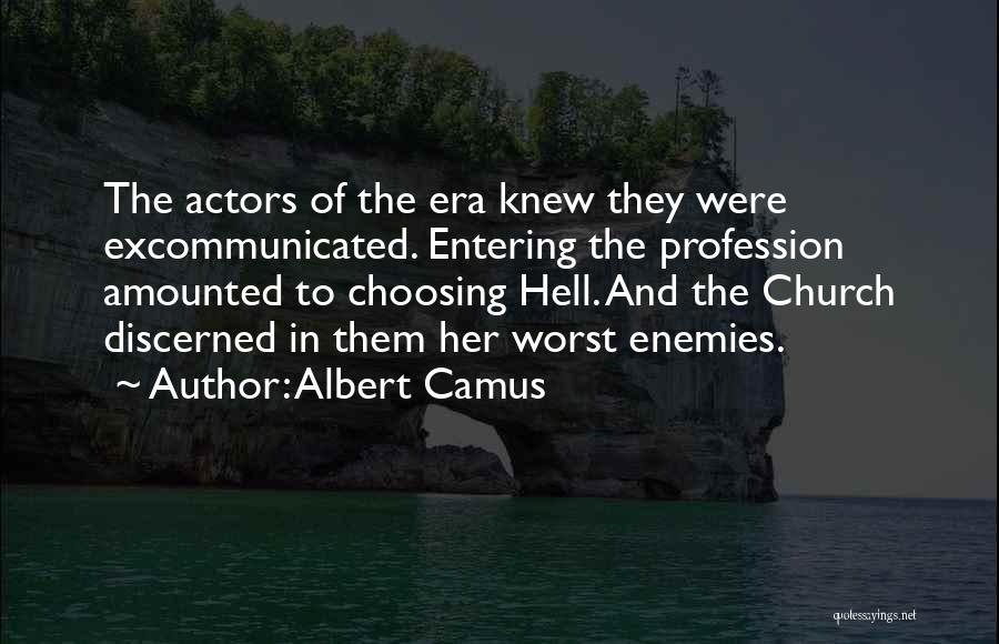 Excommunicated From Church Quotes By Albert Camus