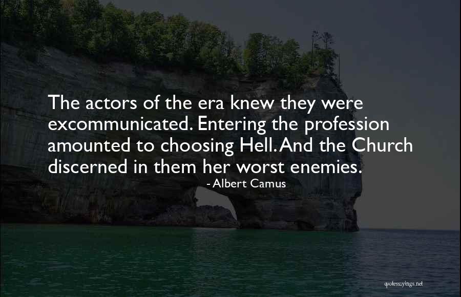 Excommunicated From Church Quotes By Albert Camus