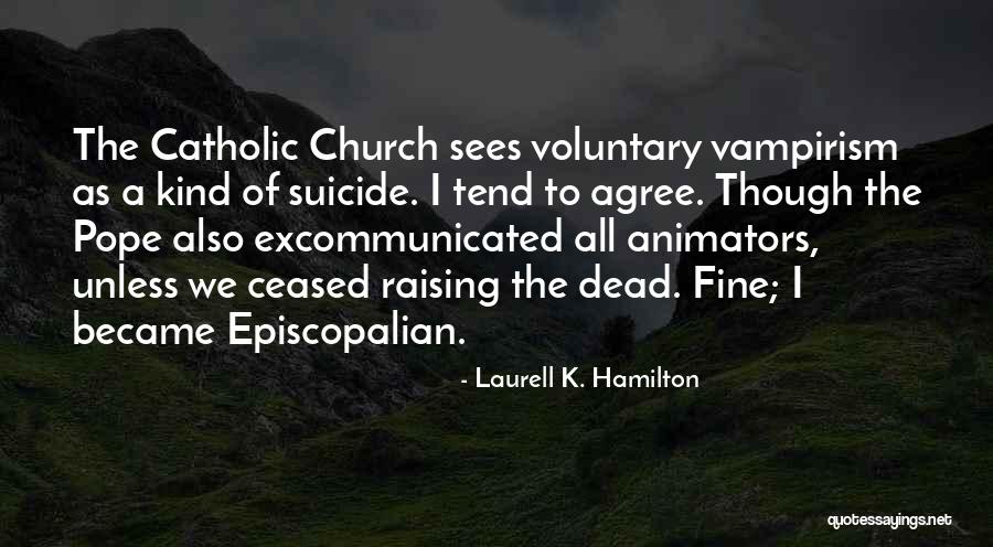 Excommunicated From Church Quotes By Laurell K. Hamilton