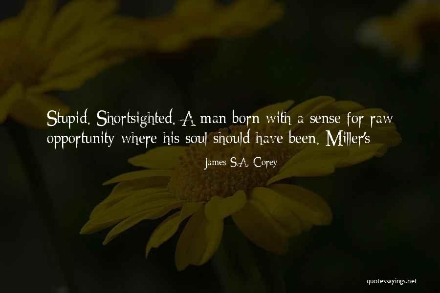 Excpect Quotes By James S.A. Corey Excpect Quotes By James S.A. Corey