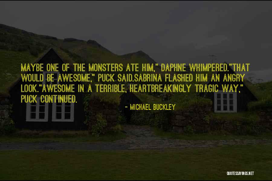 Excrements De Raton Laveur Quotes By Michael Buckley