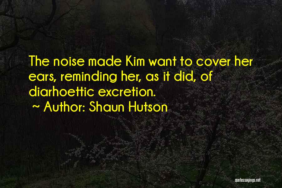 Excretion Quotes By Shaun Hutson