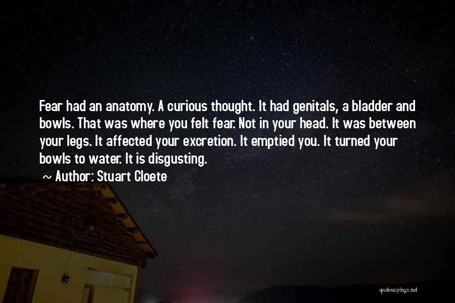 Excretion Quotes By Stuart Cloete