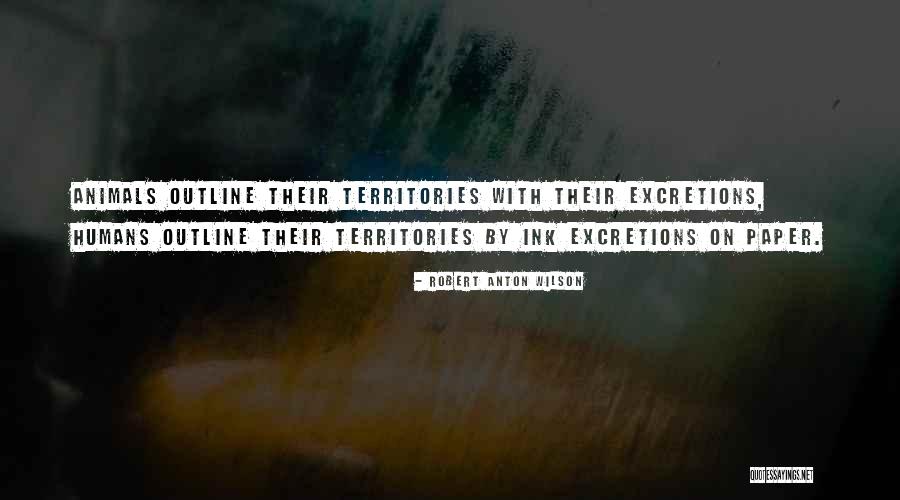 Excretions Quotes By Robert Anton Wilson Excretions Quotes By Robert Anton Wilson