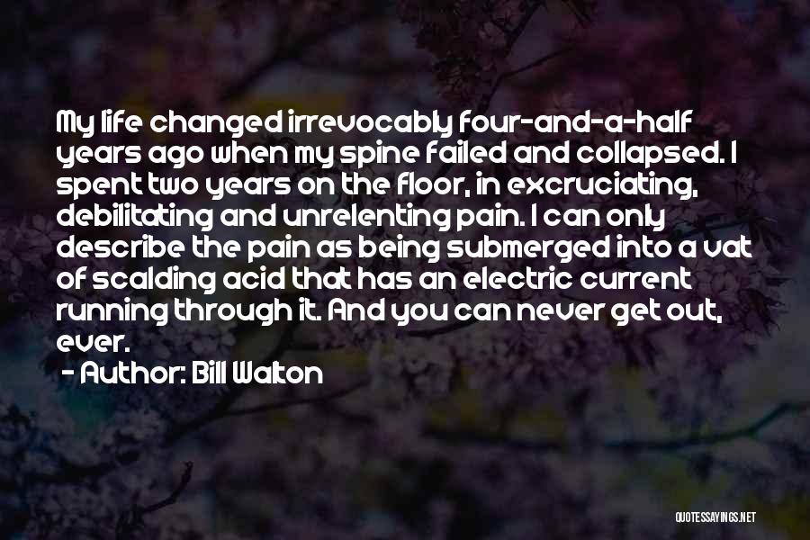 Excruciating Pain Quotes By Bill Walton