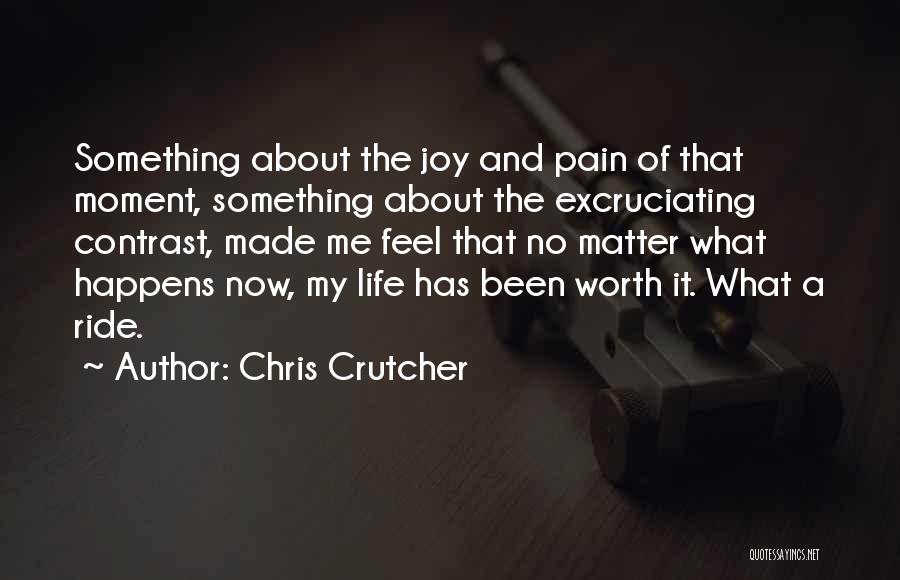 Excruciating Pain Quotes By Chris Crutcher