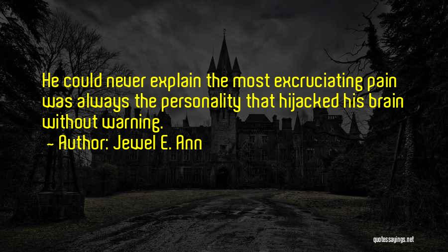 Excruciating Pain Quotes By Jewel E. Ann