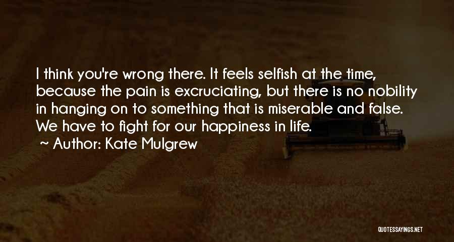 Excruciating Pain Quotes By Kate Mulgrew