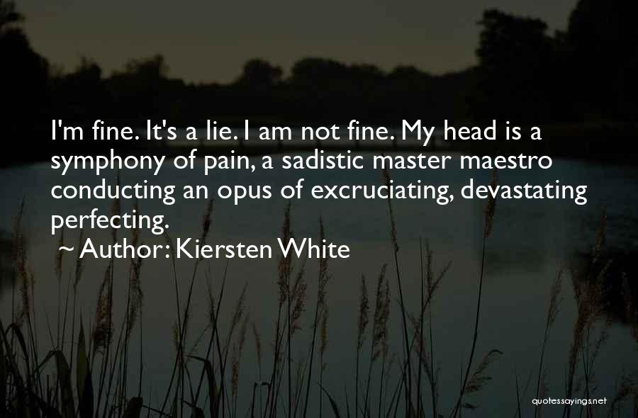 Excruciating Pain Quotes By Kiersten White