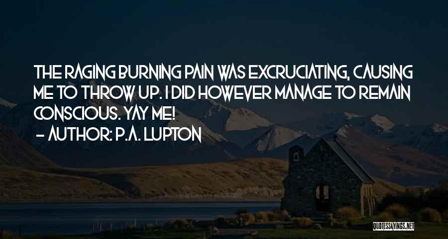 Excruciating Pain Quotes By P.A. Lupton