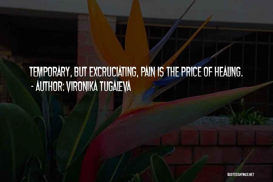 Excruciating Pain Quotes By Vironika Tugaleva
