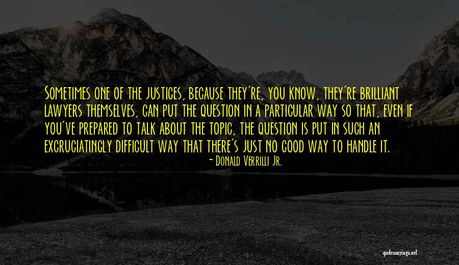 Excruciatingly Quotes By Donald Verrilli Jr. Excruciatingly Quotes By Donald Verrilli Jr.