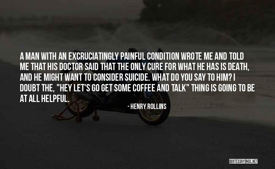 Excruciatingly Quotes By Henry Rollins Excruciatingly Quotes By Henry Rollins