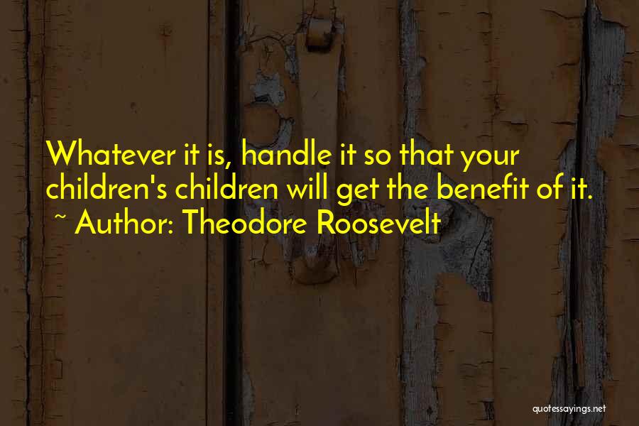 Excusable Absence Quotes By Theodore Roosevelt