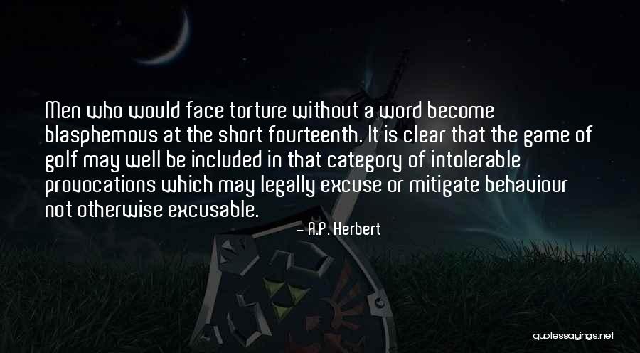 Excusable Quotes By A.P. Herbert Excusable Quotes By A.P. Herbert
