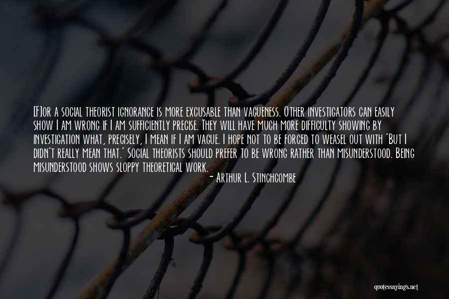 Excusable Quotes By Arthur L. Stinchcombe Excusable Quotes By Arthur L. Stinchcombe