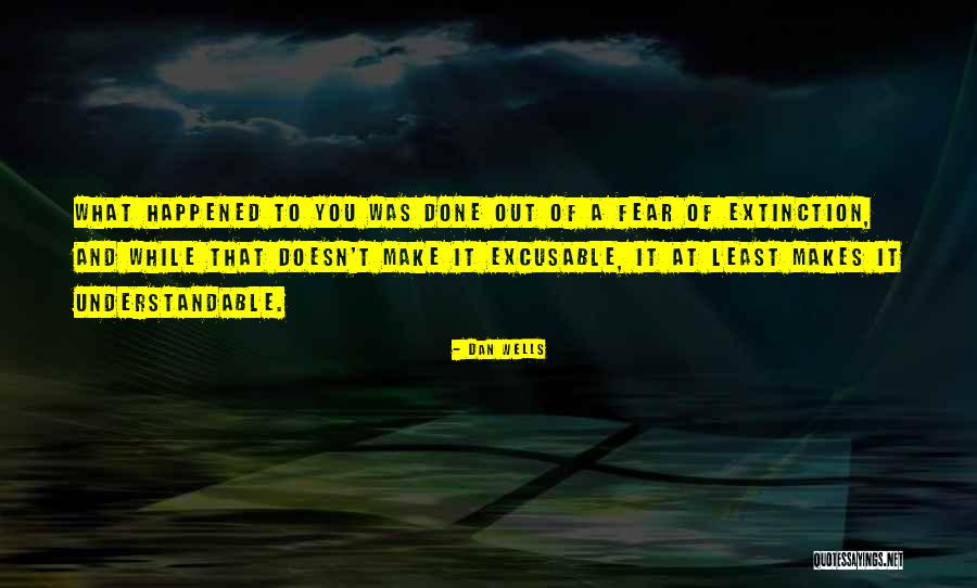 Excusable Quotes By Dan Wells Excusable Quotes By Dan Wells