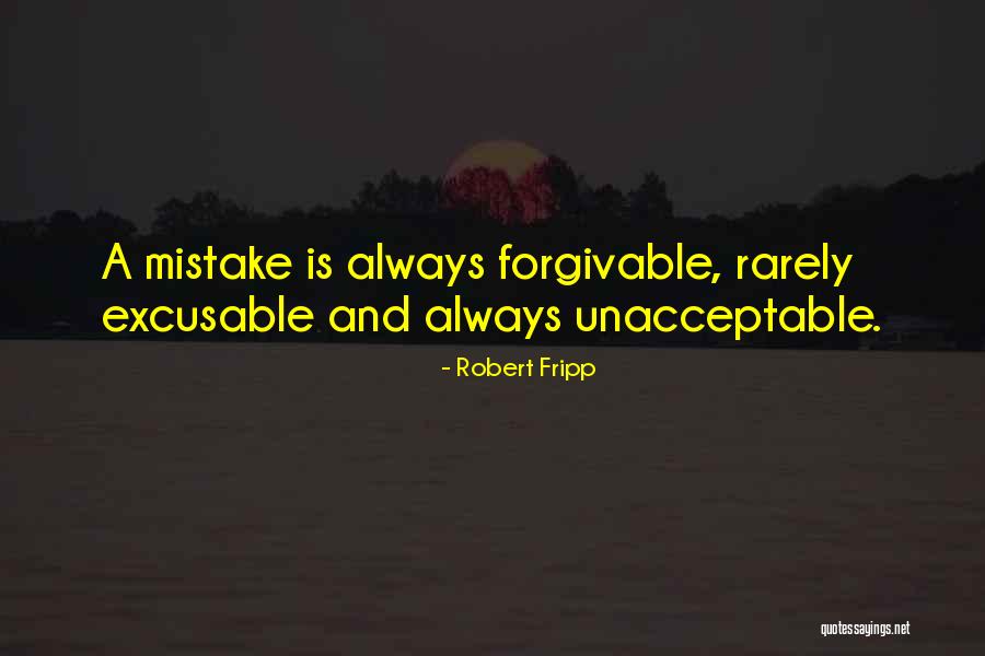 Excusable Quotes By Robert Fripp Excusable Quotes By Robert Fripp