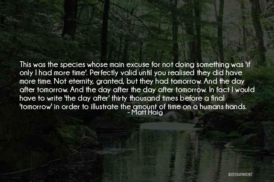 Excuse After Excuse Quotes By Matt Haig Excuse After Excuse Quotes By Matt Haig