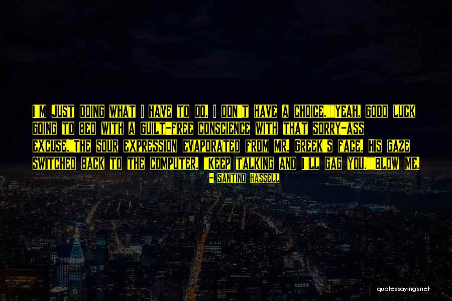 Excuse After Excuse Quotes By Santino Hassell Excuse After Excuse Quotes By Santino Hassell