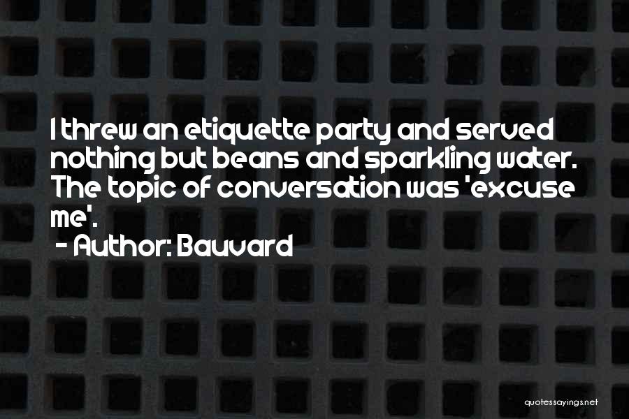 Excuse Me Quotes By Bauvard