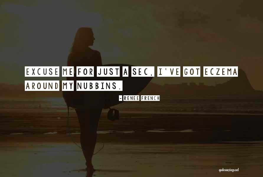 Excuse My French Quotes By Renee French Excuse My French Quotes By Renee French