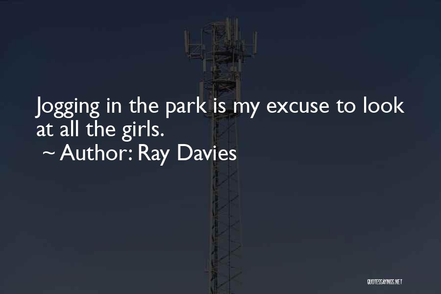 Excuse Quotes By Ray Davies