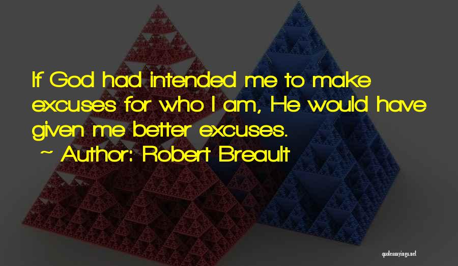 Excuse Quotes By Robert Breault