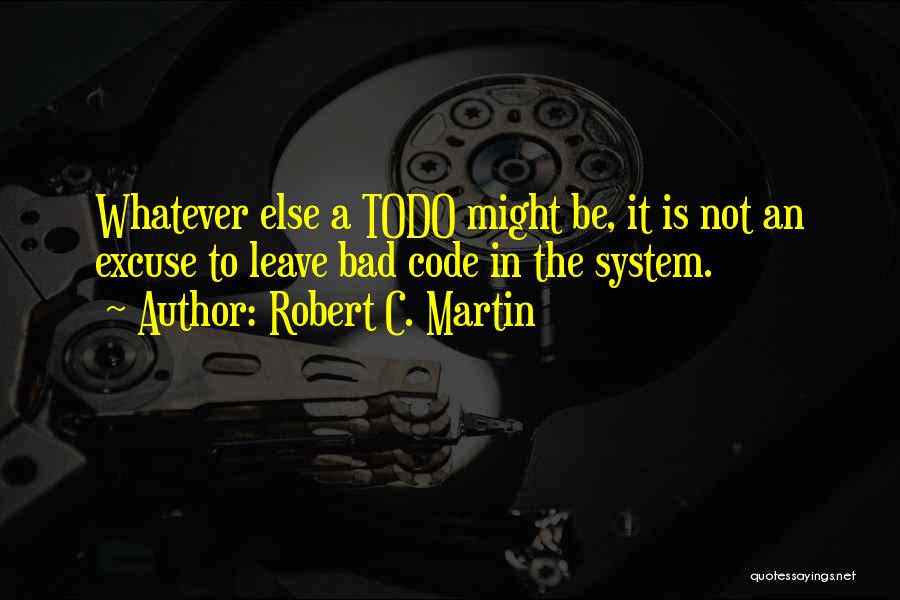 Excuse Quotes By Robert C. Martin