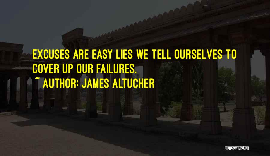 Excuses And Lies Quotes By James Altucher