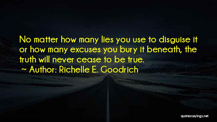 Excuses And Lies Quotes By Richelle E. Goodrich