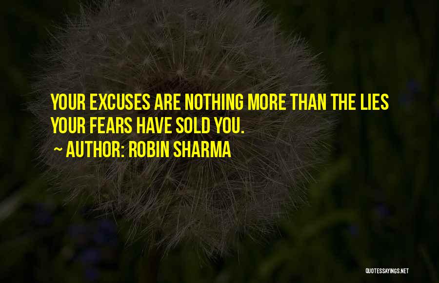 Excuses And Lies Quotes By Robin Sharma