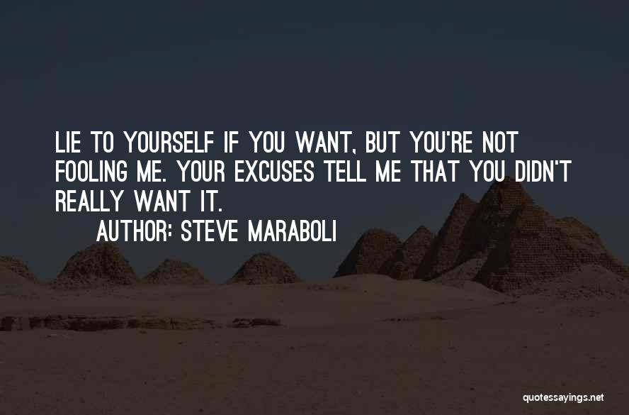 Excuses And Lies Quotes By Steve Maraboli
