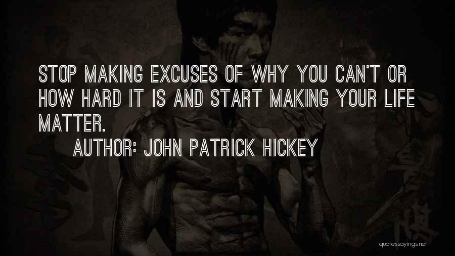 Excuses And Success Quotes By John Patrick Hickey