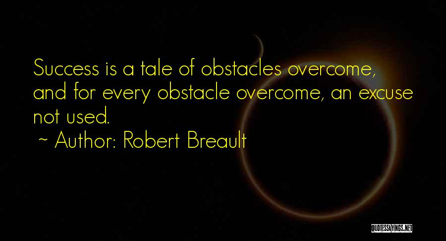 Excuses And Success Quotes By Robert Breault