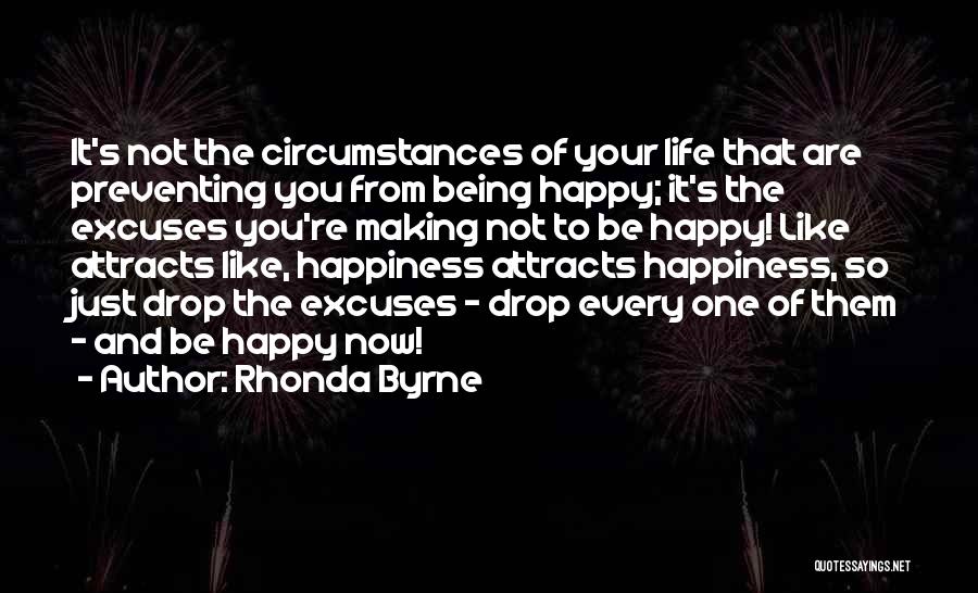 Excuses Are Like Quotes By Rhonda Byrne