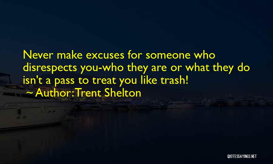 Excuses Are Like Quotes By Trent Shelton