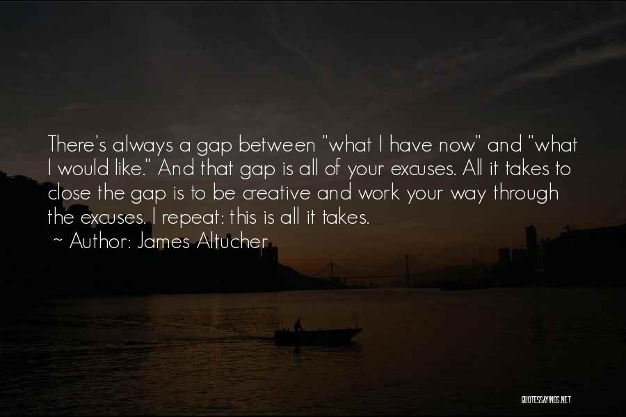 Excuses At Work Quotes By James Altucher