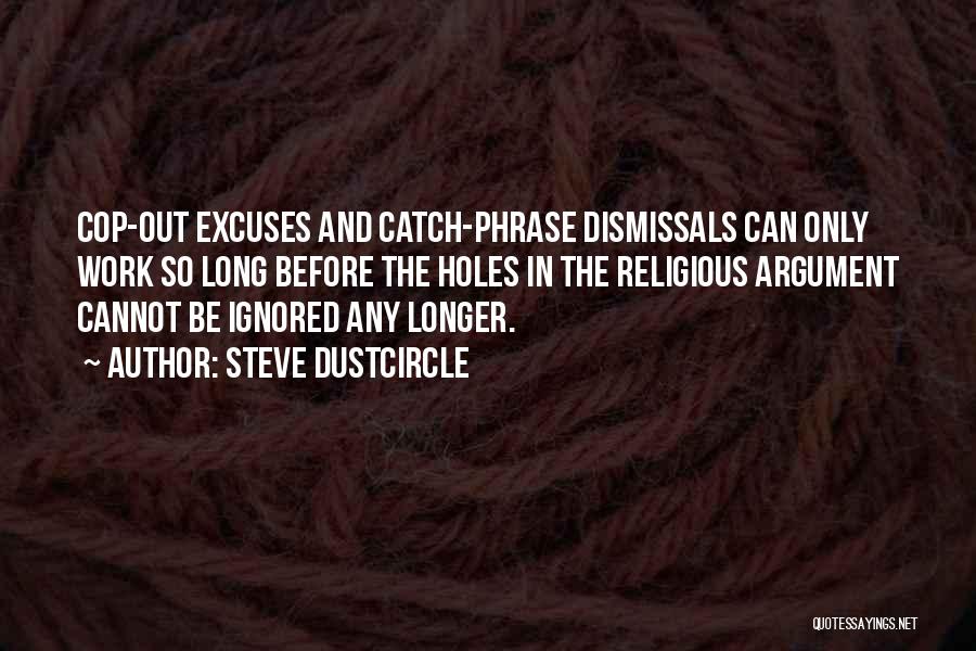 Excuses At Work Quotes By Steve Dustcircle