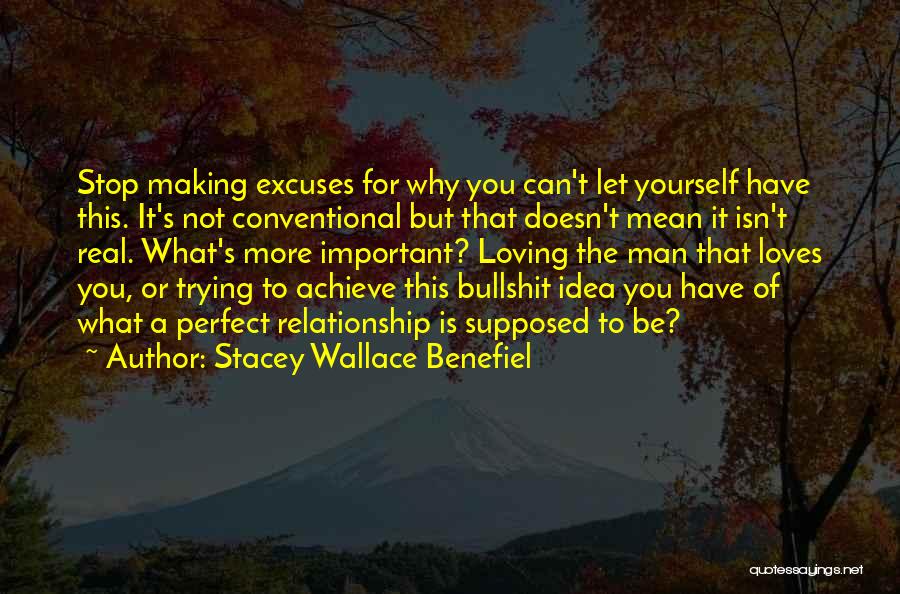Excuses In A Relationship Quotes By Stacey Wallace Benefiel