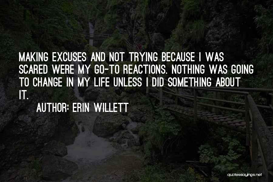 Excuses In Life Quotes By Erin Willett