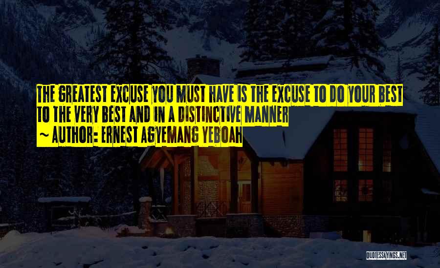 Excuses In Life Quotes By Ernest Agyemang Yeboah