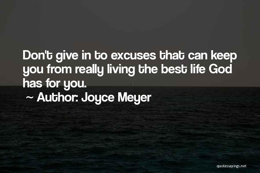 Excuses In Life Quotes By Joyce Meyer