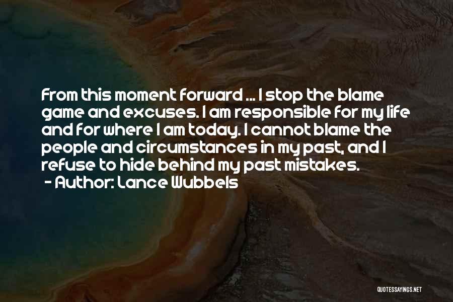 Excuses In Life Quotes By Lance Wubbels