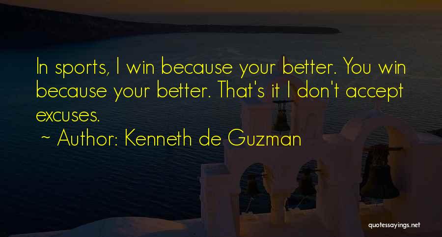 Excuses In Sports Quotes By Kenneth De Guzman
