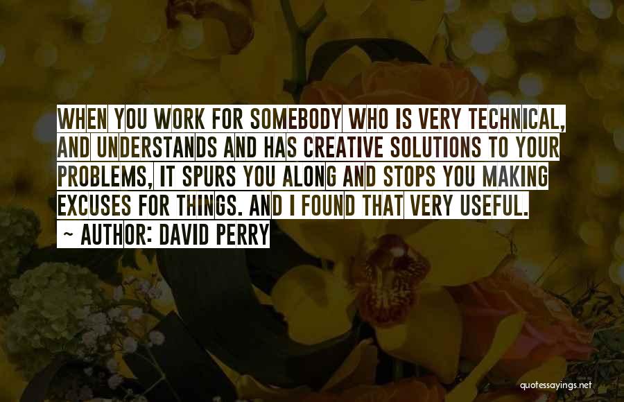 Excuses In Work Quotes By David Perry