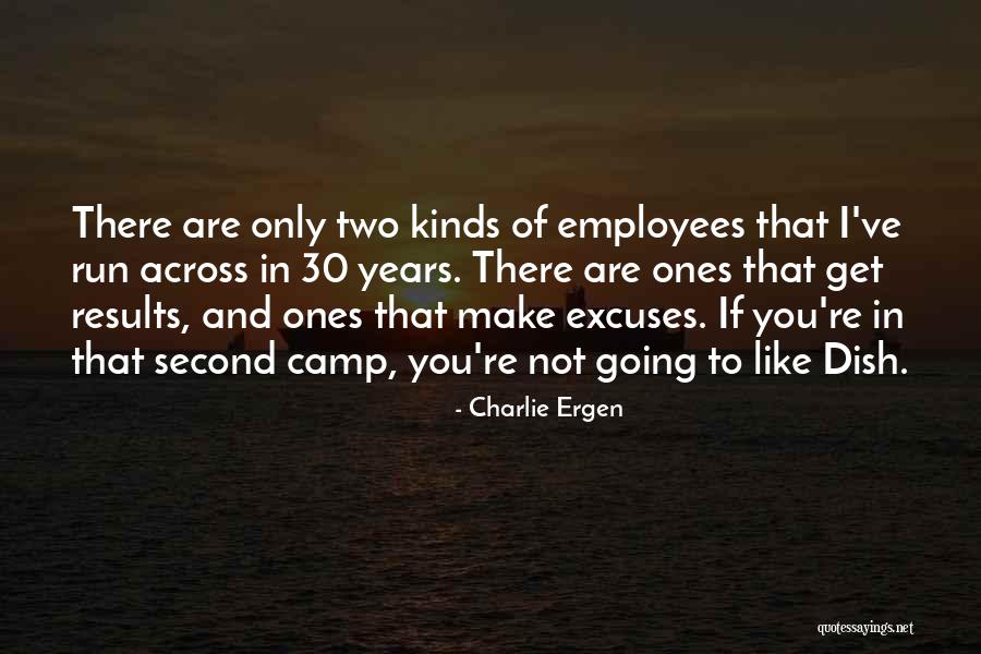 Excuses Only Quotes By Charlie Ergen Excuses Only Quotes By Charlie Ergen