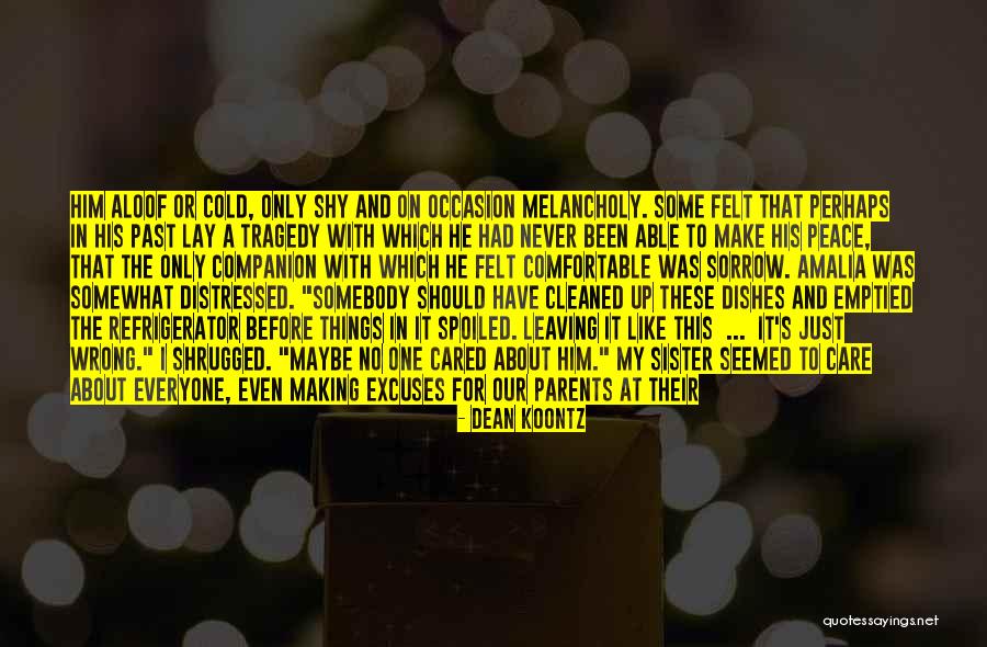 Excuses Only Quotes By Dean Koontz Excuses Only Quotes By Dean Koontz