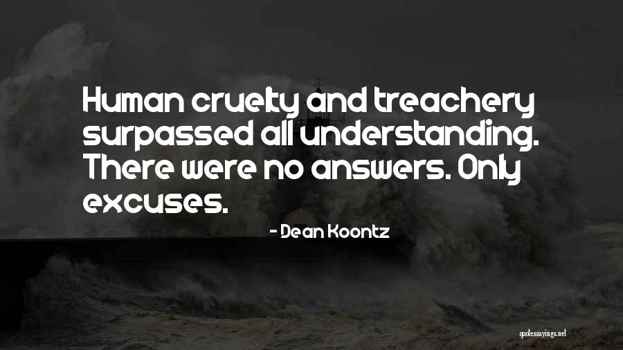 Excuses Only Quotes By Dean Koontz Excuses Only Quotes By Dean Koontz
